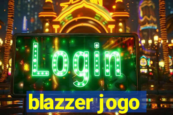 blazzer jogo